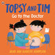 Book cover of: Topsy and Tim: Go to the Doctor