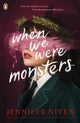 Book cover of: When We Were Monsters