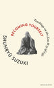 Becoming Yourself, Teachings on the Zen Way of Life 9780241781708 Shunryu Suzuki