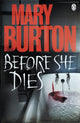 Book cover of: Before She Dies. By: Mary Burton