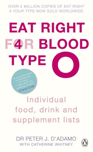 Eat Right for Blood Type O, Maximise your health with individual food, drink and supplement lists for your blood type