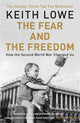 Book cover of: Fear and the Freedom. By: Keith Lowe