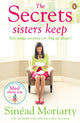 Book cover of: Secrets Sisters Keep. By: Sinéad Moriarty