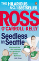 Book cover of: Seedless in Seattle. By: Ross O'Carroll-Kelly