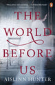 Book cover of: World Before Us. By: Aislinn Hunter