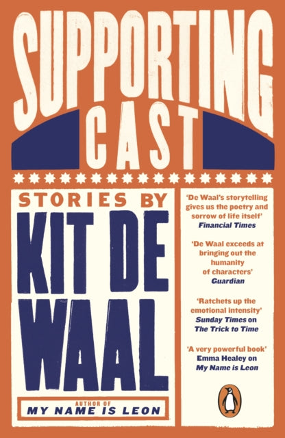 Book cover of: Supporting Cast. By: Kit De Waal