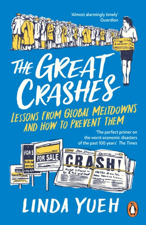 Great Crashes, Lessons from Global Meltdowns and How to Prevent Them