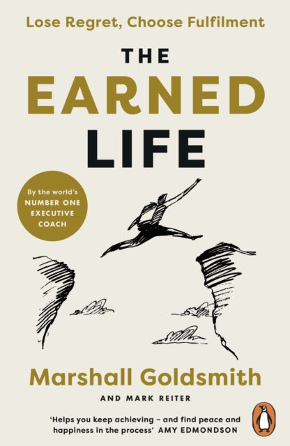 Earned Life, Lose Regret, Choose Fulfilment 9780241989654 Marshall Goldsmith