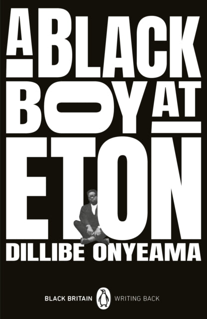 Book cover of: Black Boy at Eton. By: Charles Dillibe Onyeama