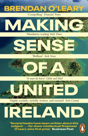 Making Sense of a United Ireland, Should it happen? How might it happen?