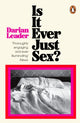 Book cover of: Is It Ever Just Sex?