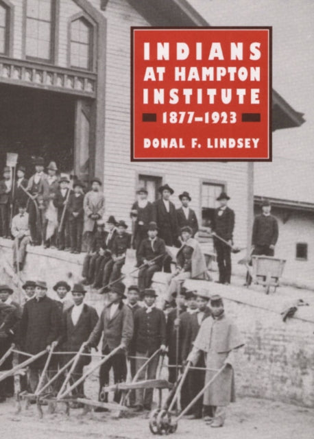 Book cover of: Indians at Hampton Institute, 1877-1923