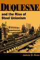 Book cover of: Duquesne and the Rise of Steel Unionism. By: James D. Rose