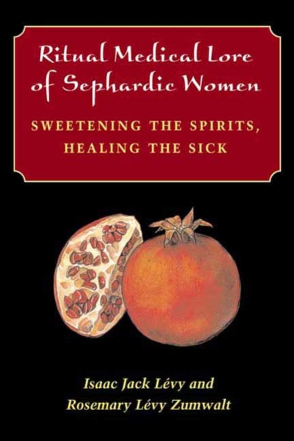 Book cover of: Ritual Medical Lore of Sephardic Women. By: Isaac Jack Levy