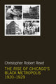 Book cover of: Rise of Chicago's Black Metropolis, 1920-1929. By: Christopher Robert Reed