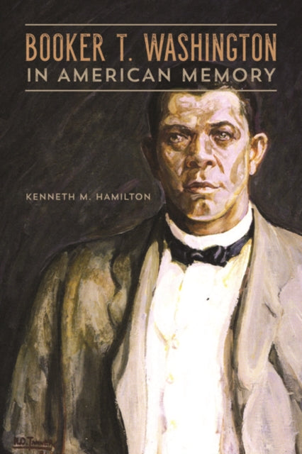 Book cover of: Booker T. Washington in American Memory. By: Kenneth Marvin Hamilton