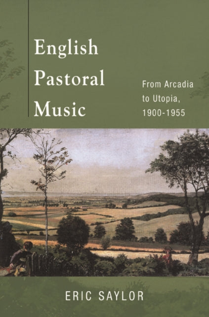 Book cover of: English Pastoral Music. By: Eric Saylor