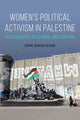 Book cover of: Women's Political Activism in Palestine. By: Sophie Richter-Devroe