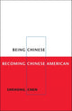 Book cover of: Being Chinese, Becoming Chinese American. By: Shehong Chen