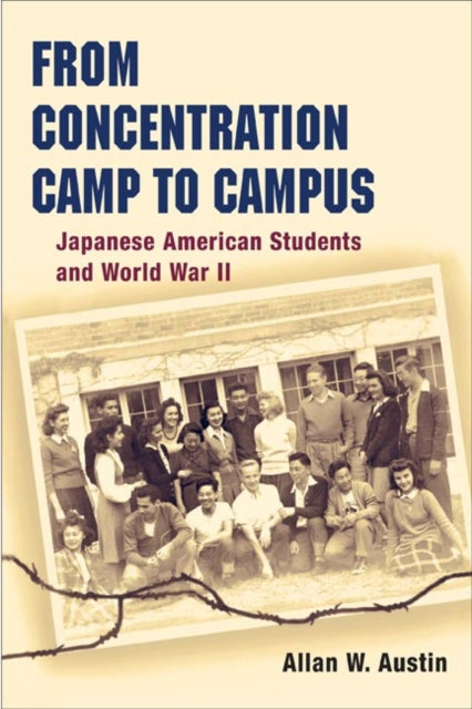 Book cover of: From Concentration Camp to Campus. By: Allan W. Austin