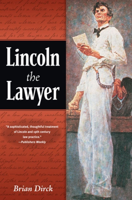 Book cover of: Lincoln the Lawyer. By: Brian R. Dirck