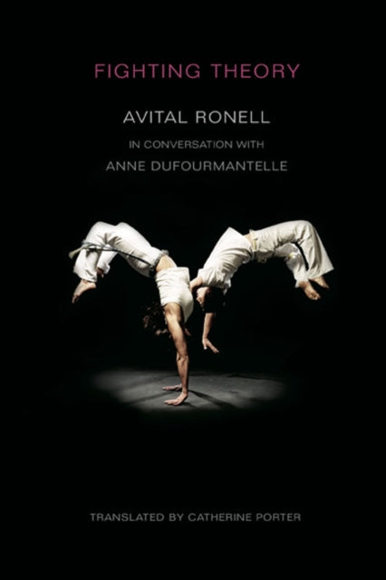 Book cover of: Fighting Theory. By: Avital Ronell