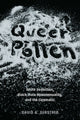 Book cover of: Queer Pollen. By: David A. Gerstner