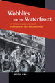 Book cover of: Wobblies on the Waterfront. By: Peter Cole