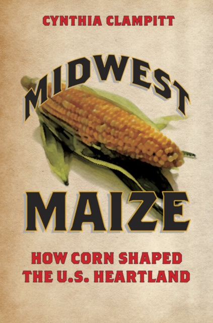 Book cover of: Midwest Maize. By: Cynthia Clampitt