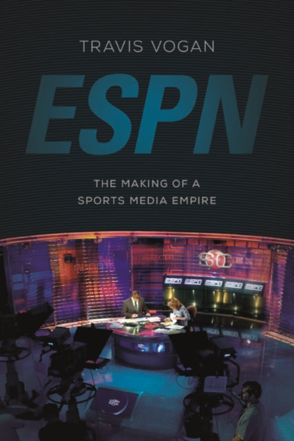 Book cover of: ESPN. By: Travis Vogan