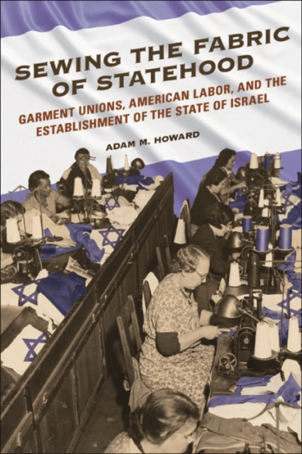 Book cover of: Sewing the Fabric of Statehood. By: Adam M Howard
