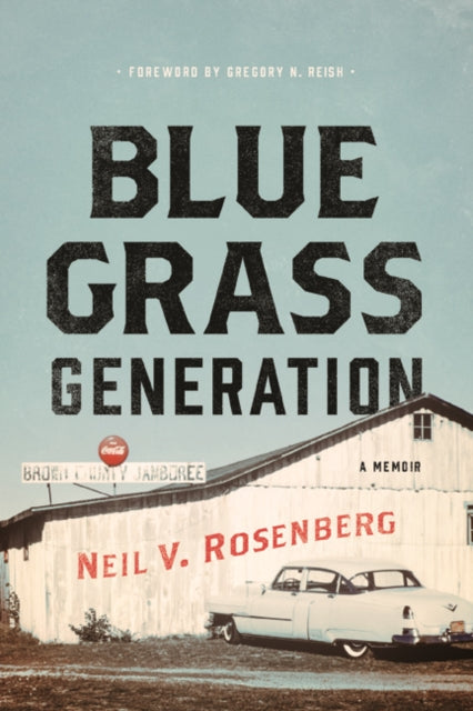 Book cover of: Bluegrass Generation. By: Neil V. Rosenberg