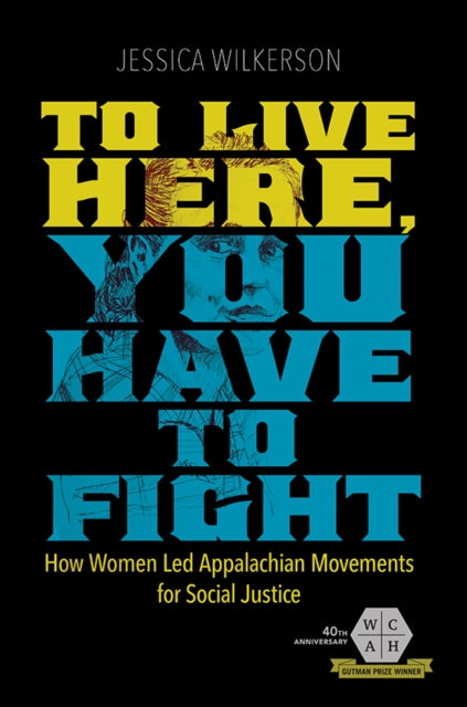 Book cover of: To Live Here, You Have to Fight. By: Jessica Wilkerson