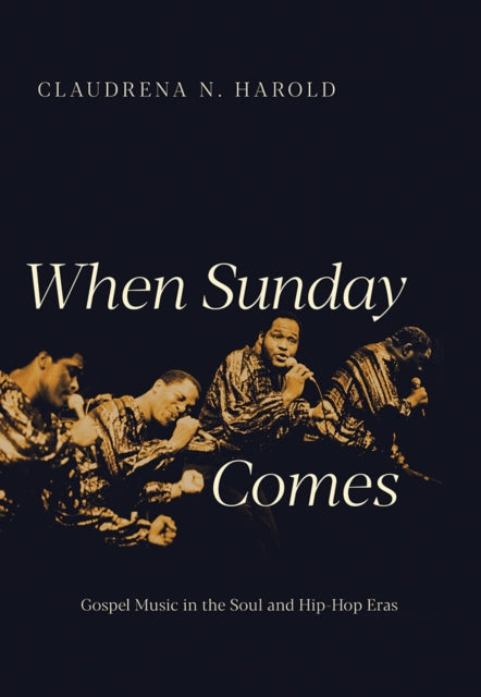 Book cover of: When Sunday Comes. By: Claudrena N. Harold