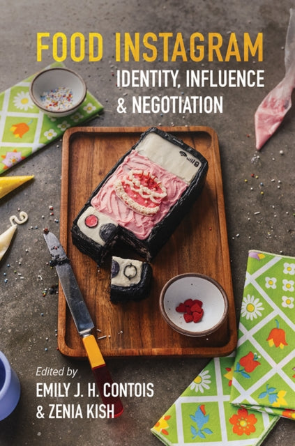 Book cover of: Food Instagram. By: Emily J. H. Contois