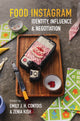 Book cover of: Food Instagram. By: Emily J. H. Contois