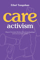 Book cover of: Care Activism. By: Ethel Tungohan