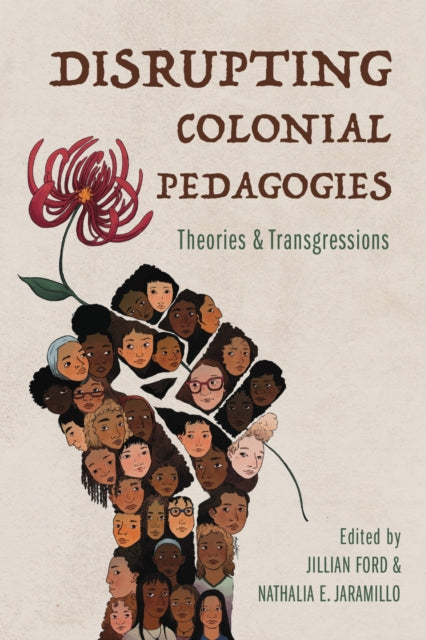 Book cover of: Disrupting Colonial Pedagogies. By: Jillian Ford