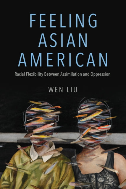 Book cover of: Feeling Asian American. By: Wen Liu