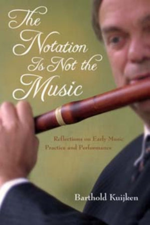 The Notation Is not the Music