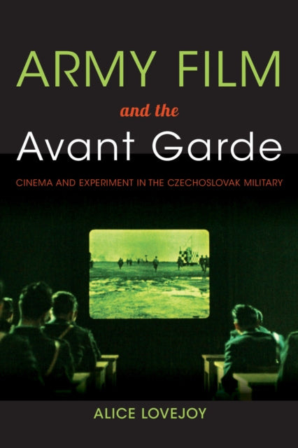 Book cover of: Army Film and the Avant Garde. By: Alice Lovejoy