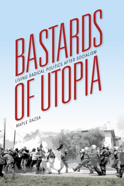 Book cover of: Bastards of Utopia. By: Maple Razsa