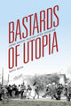 Book cover of: Bastards of Utopia. By: Maple Razsa