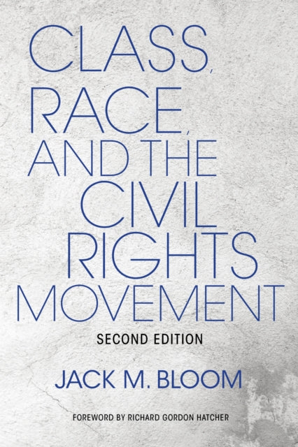 Book cover of: Class, Race, and the Civil Rights Movement. By: Jack M. Bloom