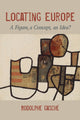 Book cover of: Locating Europe. By: Rodolphe Gasché