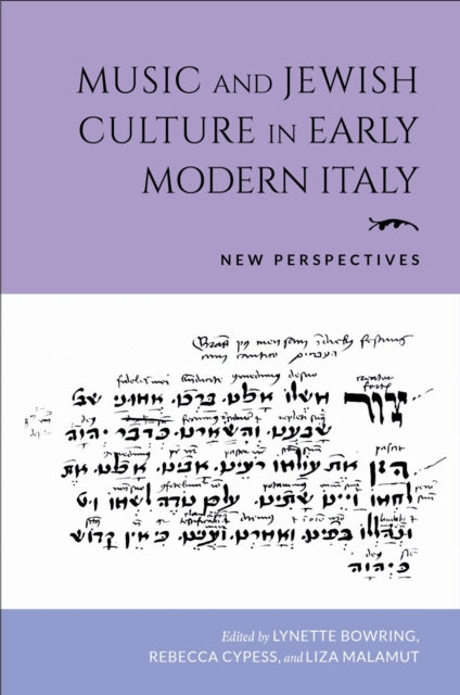 Book cover of: Music and Jewish Culture in Early Modern Italy. By: Lynette Bowring
