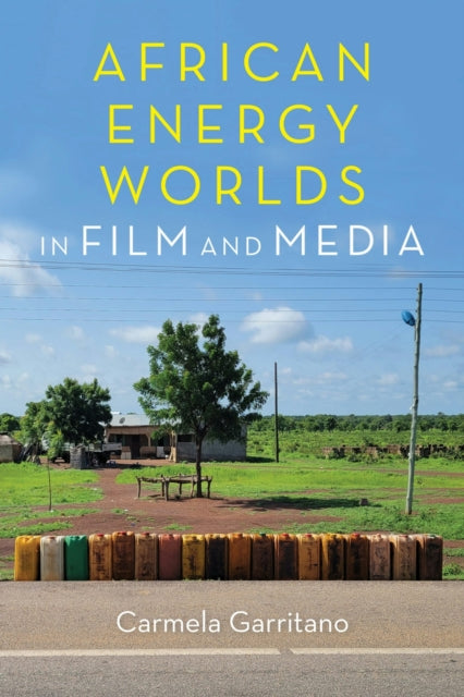 Book cover of: African Energy Worlds in Film and Media
