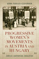 Book cover of: Progressive Women's Movements in Austria and Hungary. By: Dóra Fedeles-Czeferner