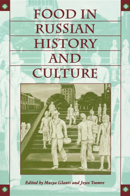 Book cover of: Food in Russian History and Culture