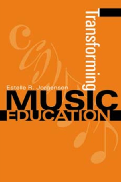 Book cover of: Transforming Music Education. By: Estelle R. Jorgensen